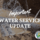 Water Service Update